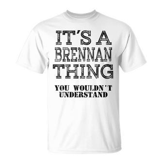 Its A Brennan Thing You Wouldnt Understand Matching Family T-Shirt - Seseable