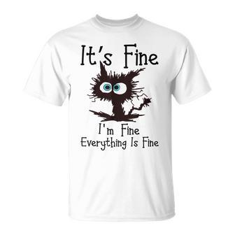 It’S Fine Im Fine Everything Is Fine Cat T-Shirt - Monsterry UK