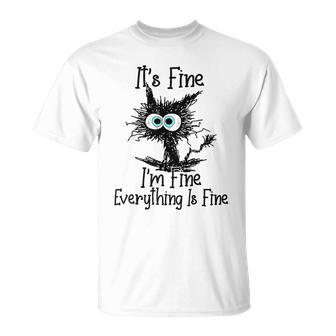 It's Fine I'm Fine Everything Is Fine Black Cat Kitty T-Shirt - Monsterry UK