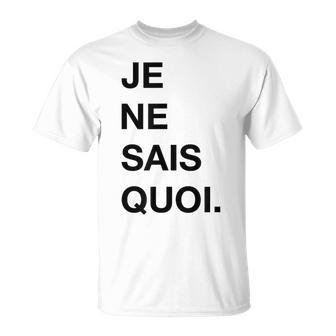 Je Ne Sais Quoi Quote French T-Shirt | Mazezy