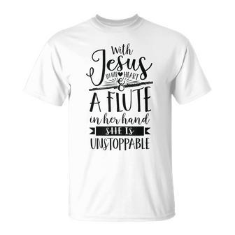 Jesus In Her Heart Flute Is Unstoppable Marching Band T-Shirt | Mazezy