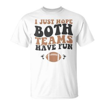 I Just Hope Both Teams Have Fun American Football T-Shirt | Mazezy DE