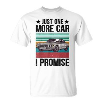 Just One More Car I Promise Vintage Funny Car Lover Mechanic Mechanic Funny Gifts Funny Gifts Unisex T-Shirt | Mazezy CA