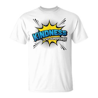 Kindness Is My Superpower Comic Book Style Unisex T-Shirt | Mazezy