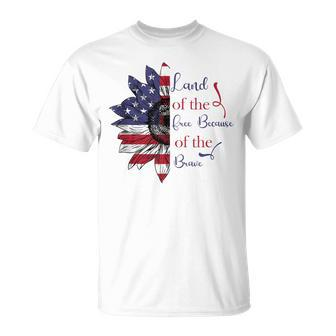 Land Of The Free Because Of The Brave 4Th Of July Sunflower Unisex T-Shirt | Mazezy