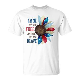 Land Of The Free Because Of The Brave 4Th Of July Sunflower Unisex T-Shirt | Mazezy
