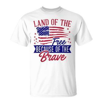 Land Of The Free Because Of The Brave 4Th Of July Usa Flag Unisex T-Shirt | Mazezy