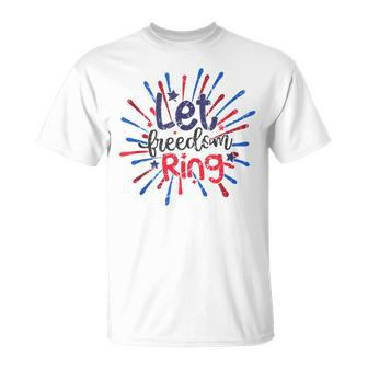 Let Freedom Ring 4Th Of July Patriotic American Independence Unisex T-Shirt | Mazezy