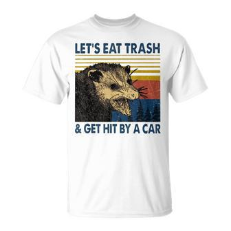 Lets Eat Trash And Get Hit By A Car Cute Street Raccoon Unisex T-Shirt | Mazezy