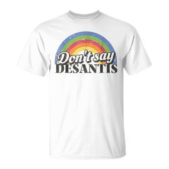 Lgbtq Pride Anti Desantis Dont Say Desantis Apparel Unisex T-Shirt | Mazezy