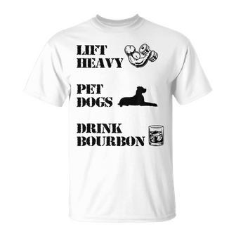 Lift Heavy Pet Dogs Drink Bourbon Unisex T-Shirt - Monsterry