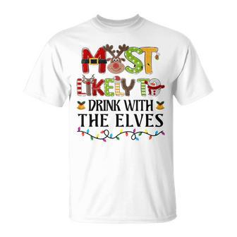 Most Likely To Drink With The Elves Elf Christmas Drinking T-Shirt - Seseable