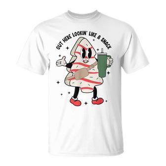Out Here Lookin Like A Snack Tree Cakes Debbie Xmas T-Shirt - Monsterry CA