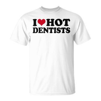 I Love Dentists T-Shirt - Seseable