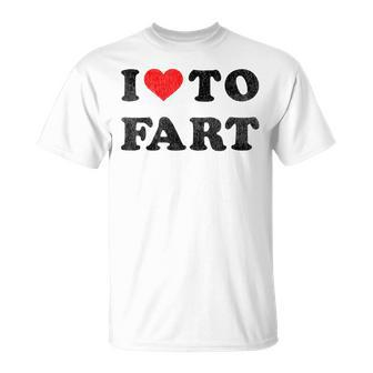 I Love To Fart I Heart To Fart Joke Farting Gag T-Shirt - Monsterry CA