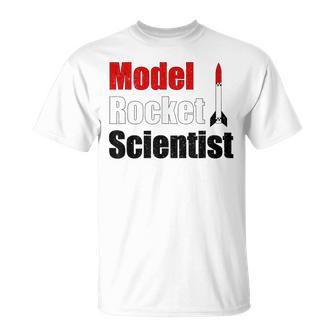 Model Rocket Scientist Rocketry Hobby T-Shirt | Mazezy