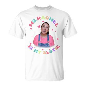 Ms Rachel Is My Bestie MsRachel Birthday T-Shirt | Seseable CA