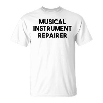 Musical Instrument Repairer T-Shirt | Mazezy CA