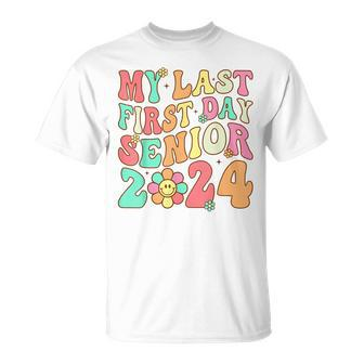 My Last First Day Senior 2024 Class Of 2024 Back To School Unisex T-Shirt - Monsterry DE
