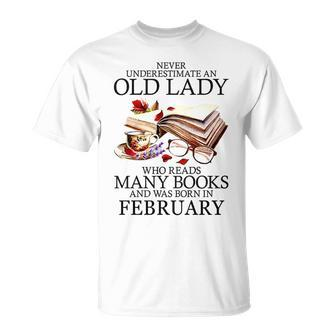 Never Underestimate A February Lady Who Reads Many Books Unisex T-Shirt - Seseable