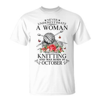 Never Underestimate A Girl Who Loves Knitting Born October Unisex T-Shirt - Seseable