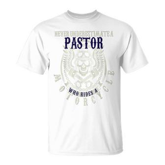 Never Underestimate A Pastor Who Rides Motorcycles Unisex T-Shirt - Seseable