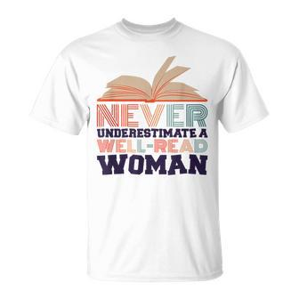 Never Underestimate A Well Read Woman Bookworm And Reader Unisex T-Shirt - Seseable