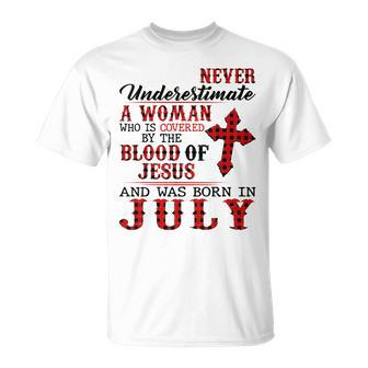 Never Underestimate A Woman Was Born In July Birthday Unisex T-Shirt | Mazezy
