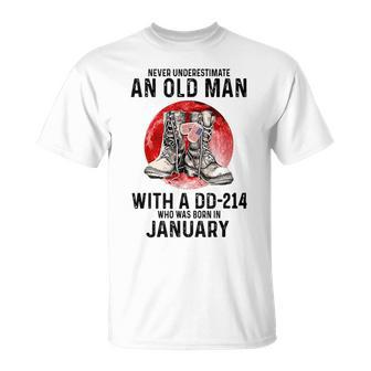 Never Underestimate An Old January Man With A Dd214 Unisex T-Shirt - Seseable