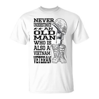 Never Underestimate An Old Man Vietnam Veteran Patriotic Dad Unisex T-Shirt - Seseable