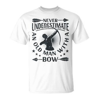 Never Underestimate An Old Man With A Bow Archery Archer Men Unisex T-Shirt - Seseable