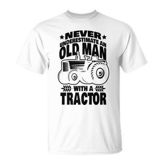 Never Underestimate An Old Man With A Tractor Farmer Dad Unisex T-Shirt - Seseable