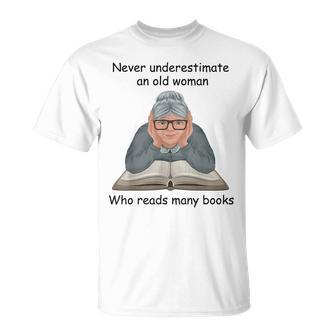 Never Underestimate An Old Woman Who Reads Many Books Unisex T-Shirt - Seseable