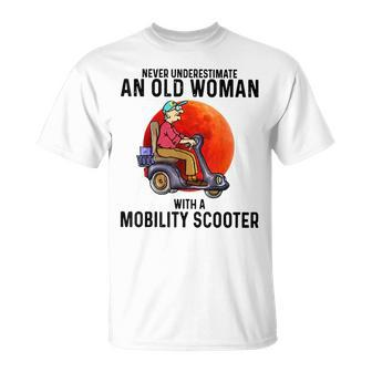Never Underestimate An Old Woman With A Mobillity Scooter Unisex T-Shirt - Seseable