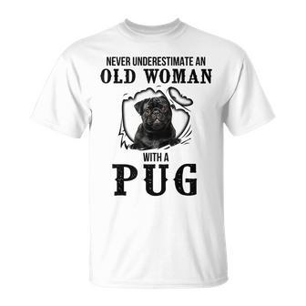 Never Underestimate An Old Woman With A Pug Unisex T-Shirt - Seseable