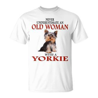 Never Underestimate An Old Woman With A Yorkie Unisex T-Shirt - Seseable