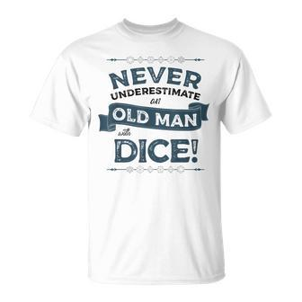 Never Underestimate Old Man With Dice Rpg Gaming Dad Uncle Gift For Mens Unisex T-Shirt | Mazezy