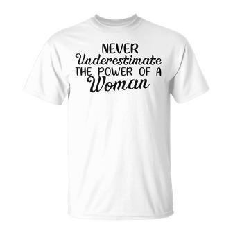 Never Underestimate Power Of A Woman Motivational Change Unisex T-Shirt - Seseable