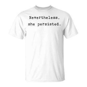 Nevertheless She Persisted Feminist Agenda Equality Quote T-Shirt | Mazezy