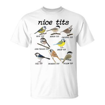 Nice Tits Funny Bird Watching Funny Tit Birds Birdwatcher Gifts For Bird Lovers Funny Gifts Unisex T-Shirt | Mazezy
