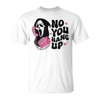 No You Hang Up Ghost Halloween T-Shirt - Seseable