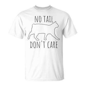 No Tail Don't Care Tailless Bobtail Cat Owner Manx Lover T-Shirt | Mazezy