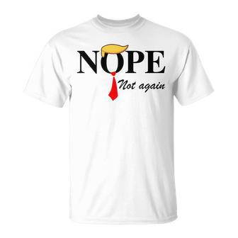 Nope Not Again Trump Apparel Nope Not Again Trump T-Shirt - Seseable