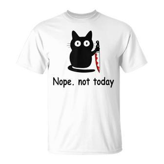 Nope Not Today Cat Cat Lovers For Wmen And Men T-Shirt - Monsterry