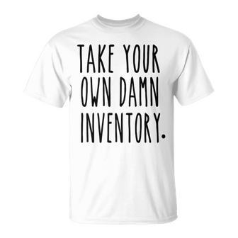 Take Your Own Damn Inventory Aa Sober Life T-Shirt | Mazezy