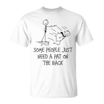 Pat On The Back Some People Just Need Apat On The Back T-Shirt - Seseable