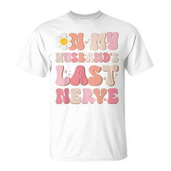 Pinky Retro On My Husbands Last Nerve Groovy Unisex T-Shirt | Mazezy