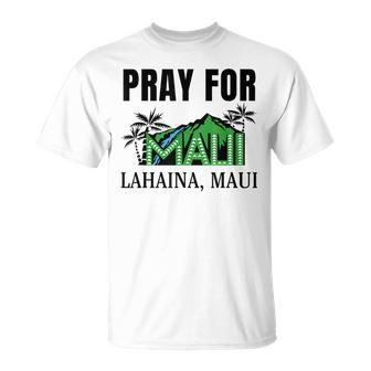 Pray For Lahaina Maui Hawaii Strong Wildfire Support T-Shirt - Seseable