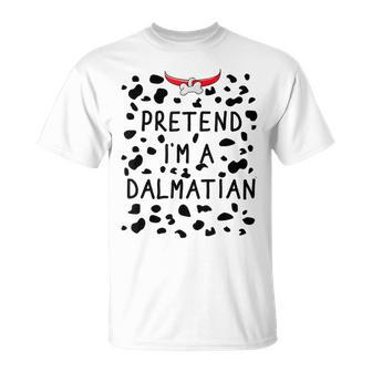 Pretend I'm A Dalmatian Costume Halloween Dog Lover T-Shirt - Seseable