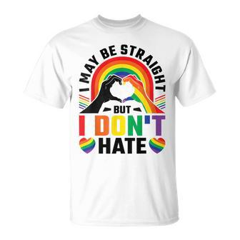 Pride Month I May Be Straight But I Dont Hate Lgbtq Unisex T-Shirt | Mazezy